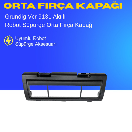 Grundig Vcr 9131 Akıllı Robot Süpürge Orta Fırça Kapağı Aksesuarları – Yedek Parça
