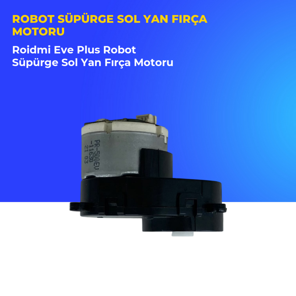 Roidmi Eve Plus Robot Süpürge Sol Yan Fırça Motoru