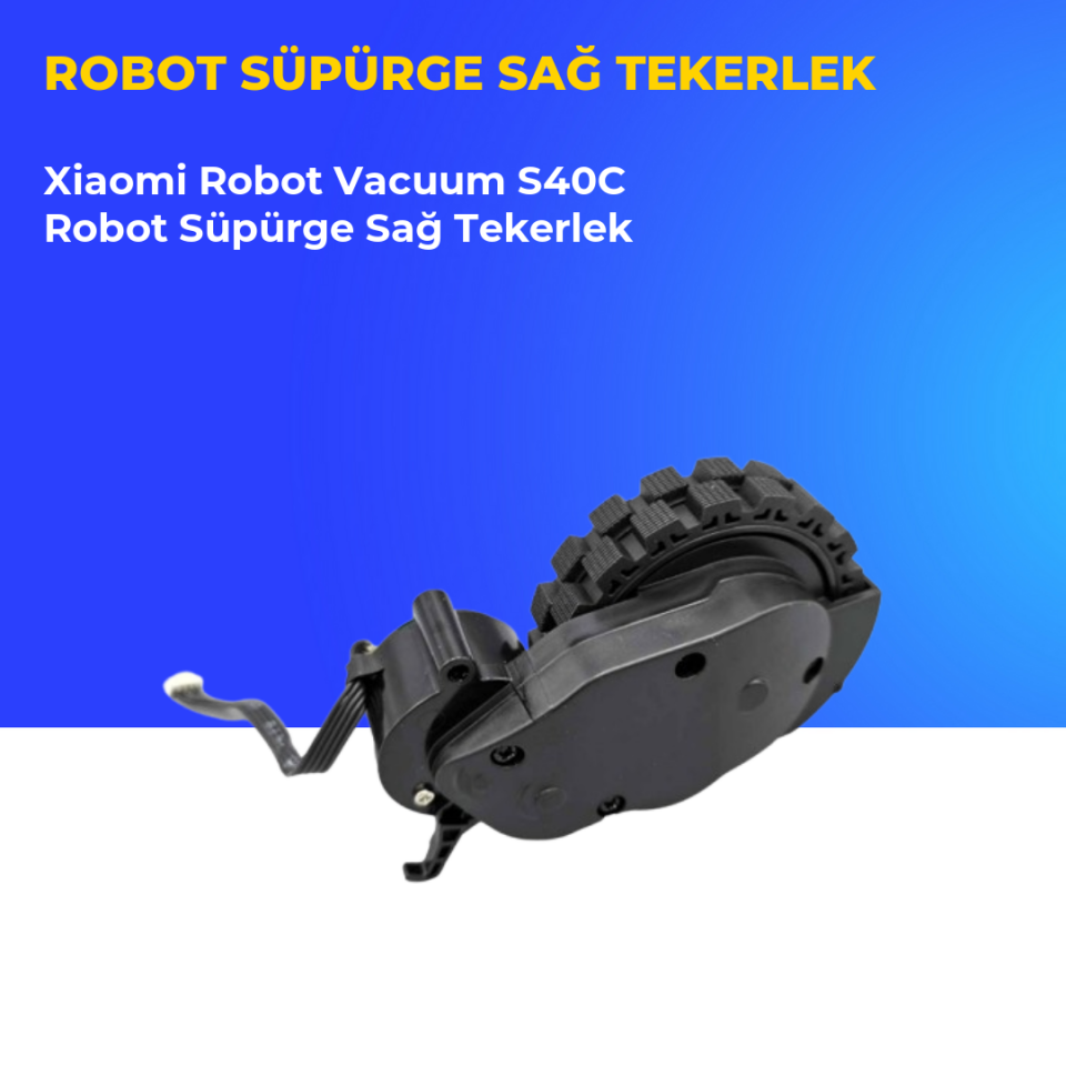 Xiaomi Robot Vacuum S40C Robot Süpürge Sağ Tekerlek