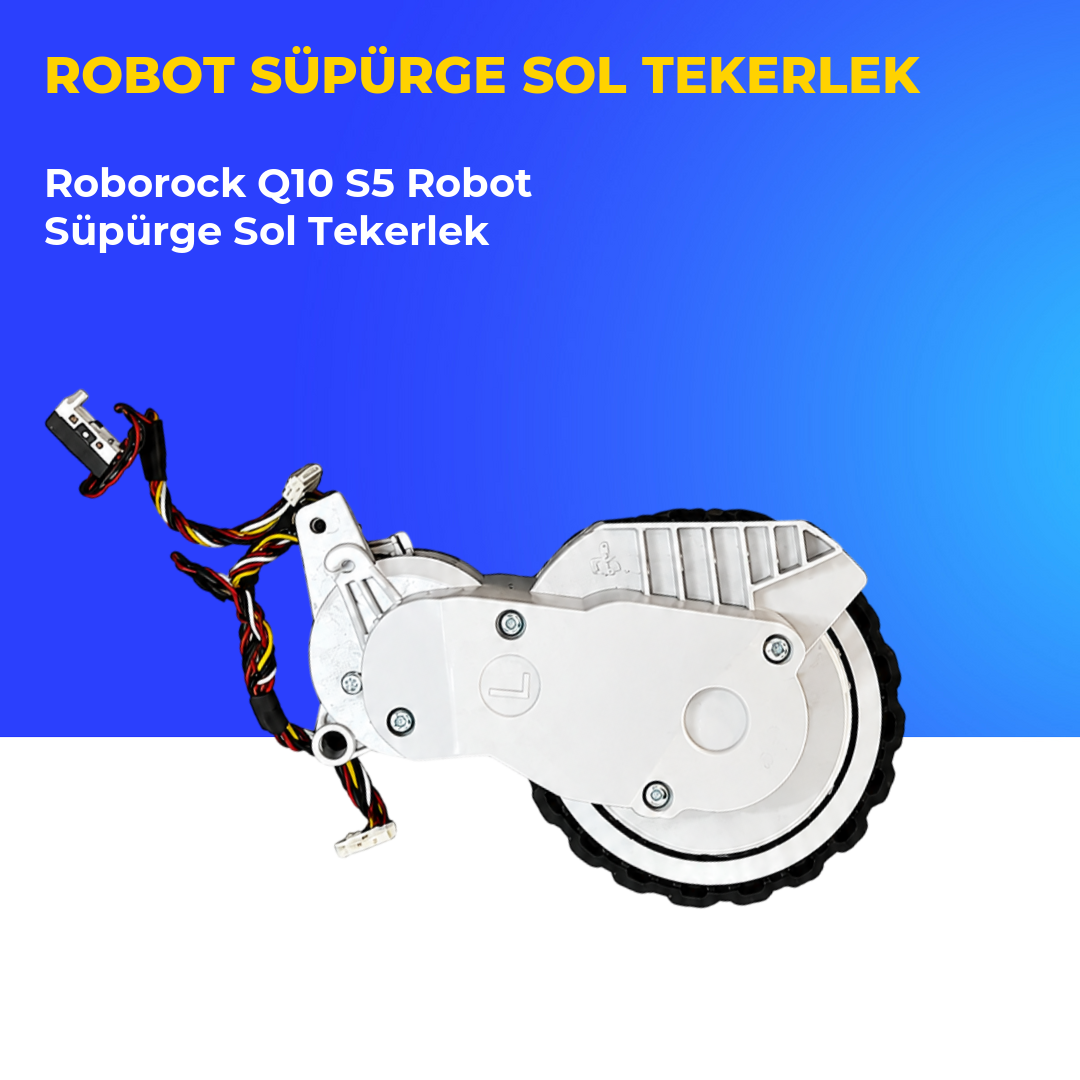 Roborock Q10 S5 Robot Süpürge Sol Tekerlek