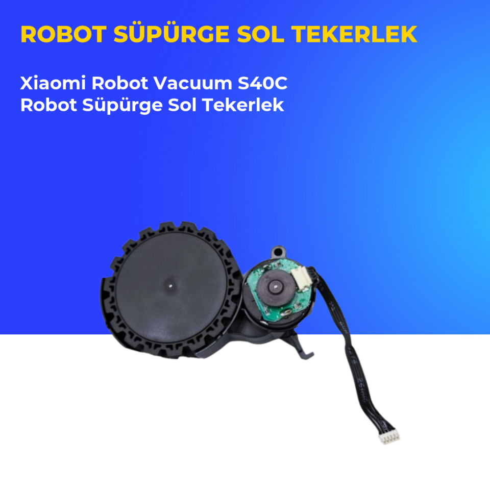 Xiaomi Robot Vacuum S40C Robot Süpürge Sol Tekerlek