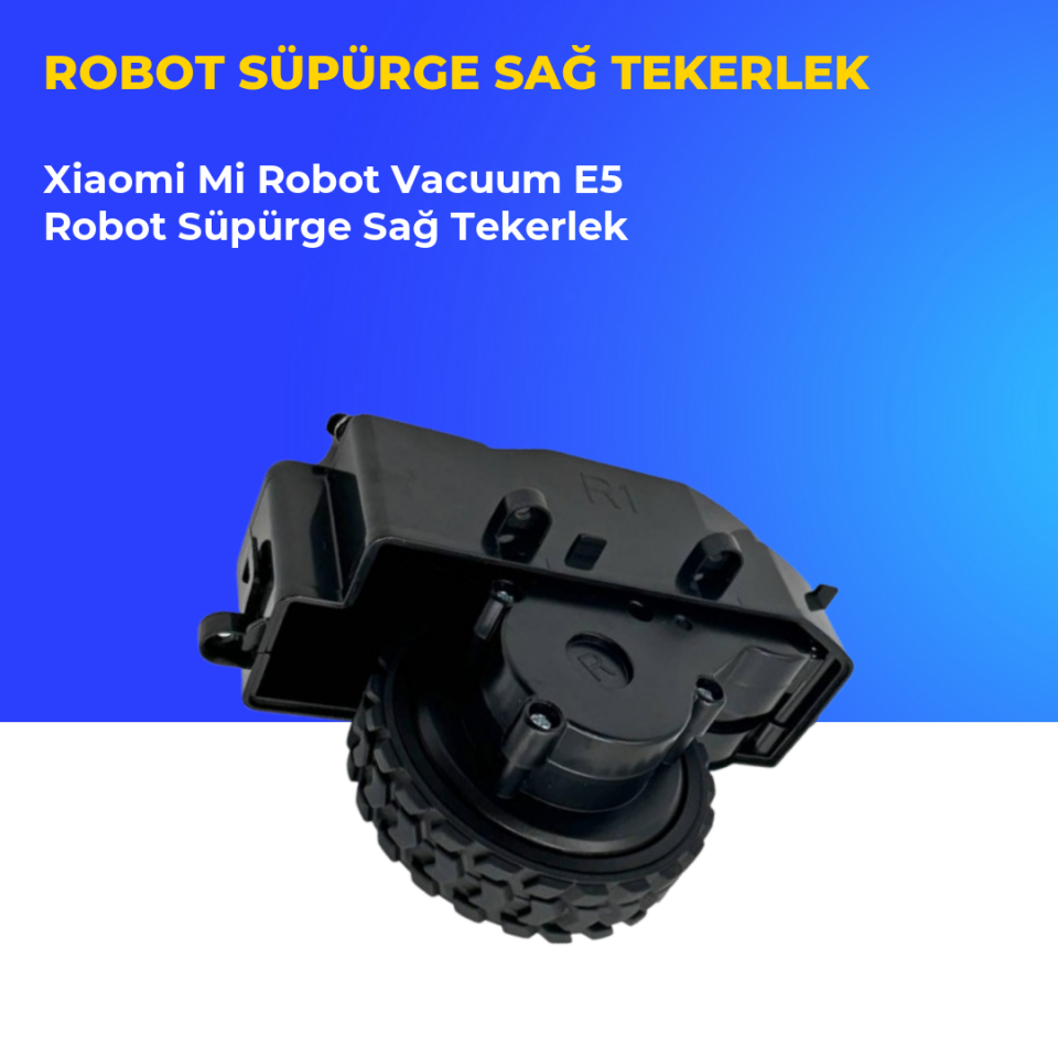 Xiaomi Mi Robot Vacuum E5 Robot Süpürge Sağ Tekerlek