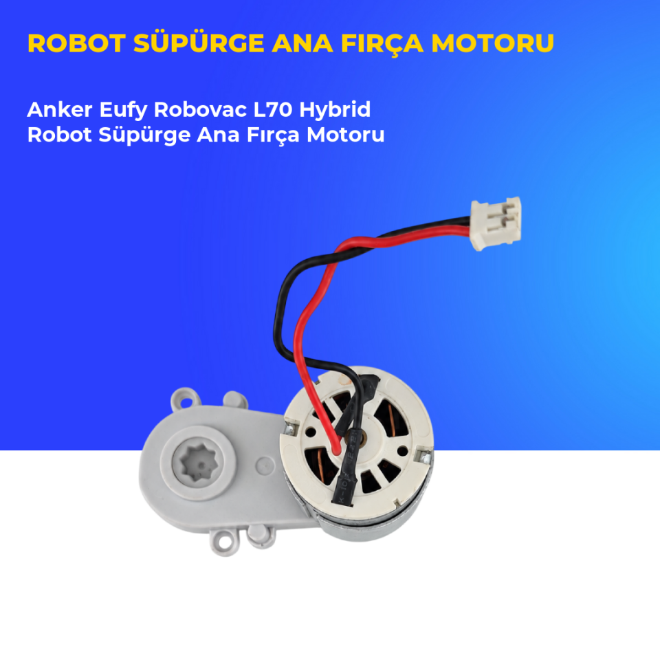 Anker Eufy Robovac L70 Hybrid Robot Süpürge Ana Fırça Motoru