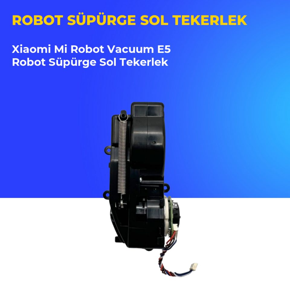 Xiaomi Mi Robot Vacuum E5 Robot Süpürge Sol Tekerlek