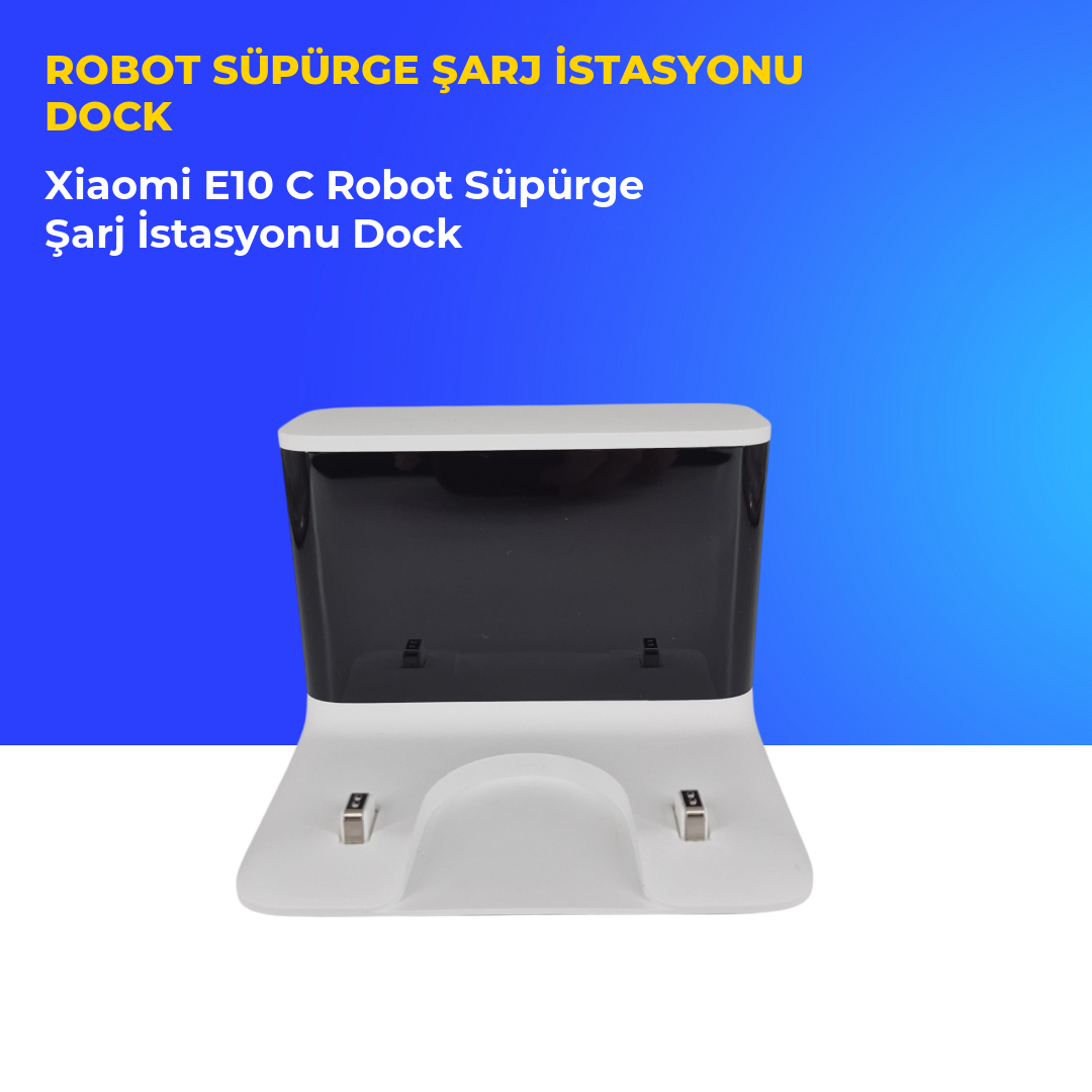 Xiaomi E10 C Robot Süpürge Şarj İstasyonu Dock