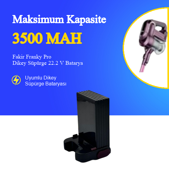 Fakir Franky Pro Dikey Süpürge 3500 mAh 22.2 V Batarya – Orjinal Uyumlu Uzun Ömürlü, Yüksek Performans Pil