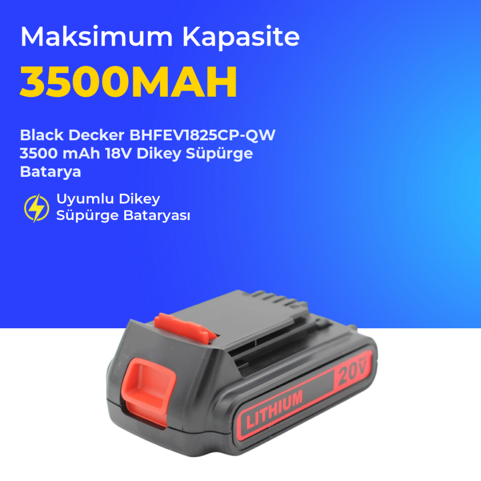Black Decker BHFEV1825CP-QW 3500 mAh 18V Dikey Süpürge Batarya