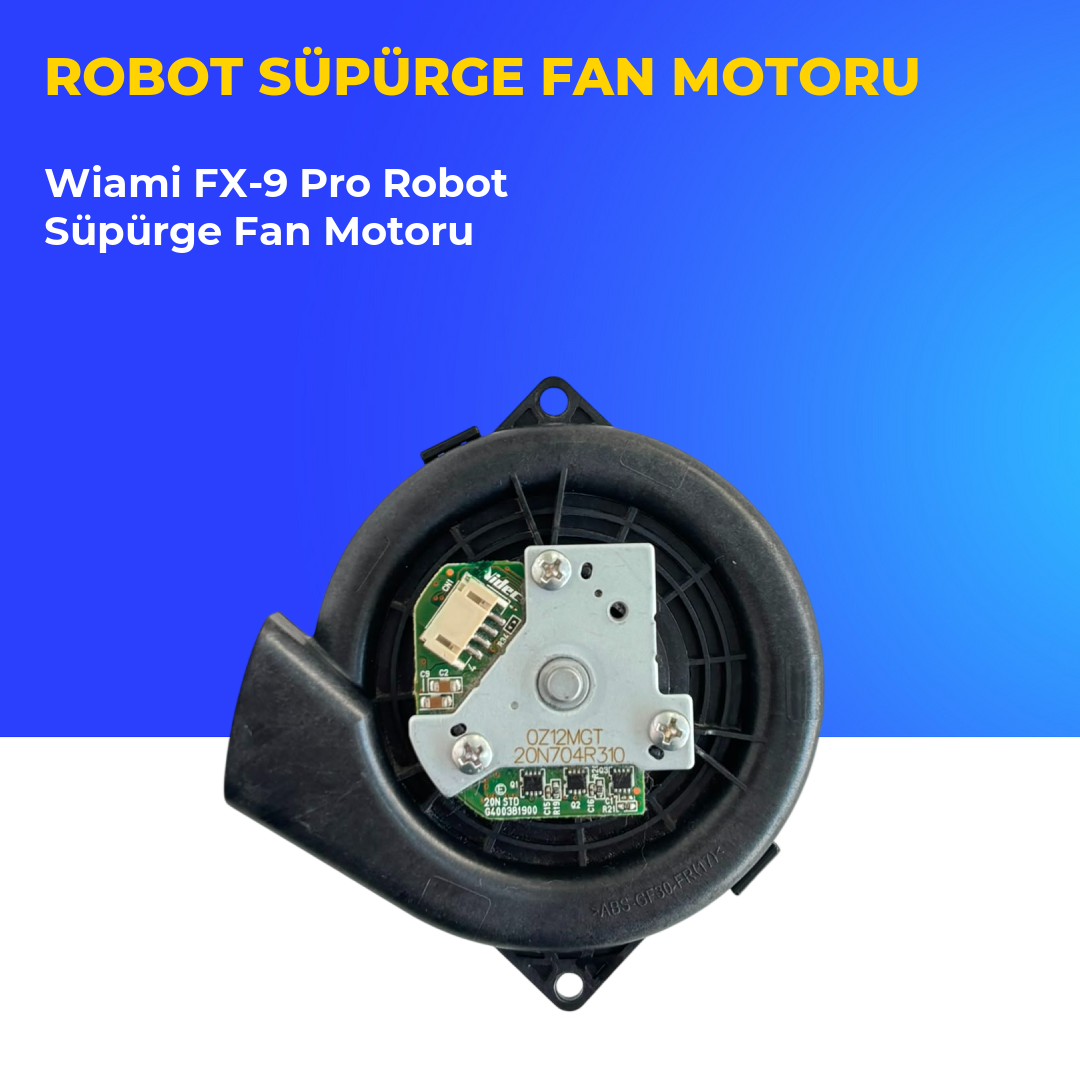 Wiami FX-9 Pro Robot Süpürge Fan Motoru