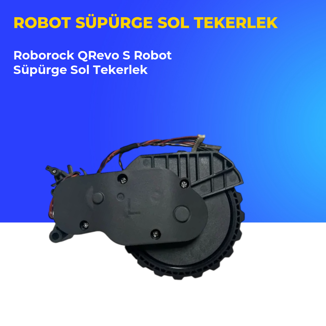 Roborock QRevo S Robot Süpürge Sol Tekerlek