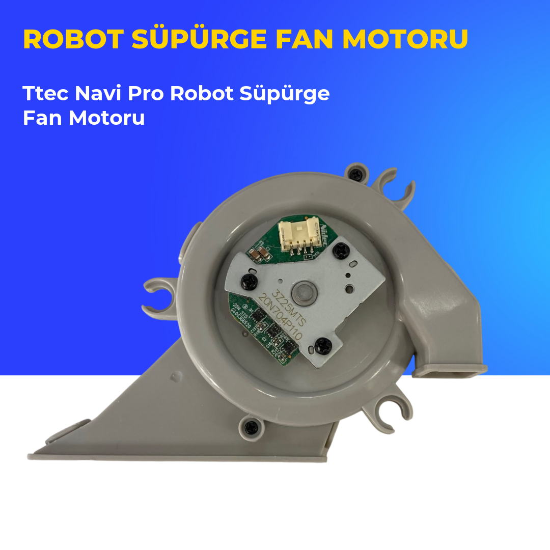 Ttec Navi Pro Robot Süpürge Fan Motoru