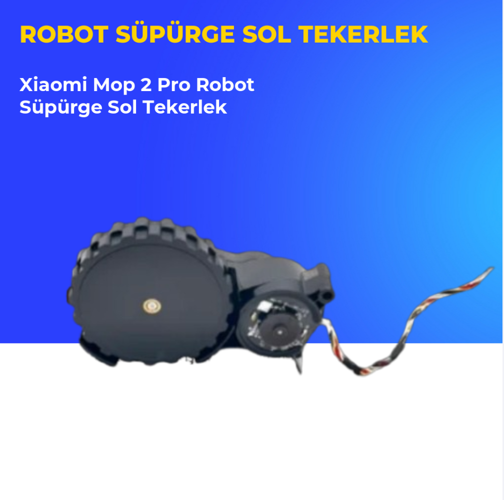 Xiaomi Mop 2 Pro Robot Süpürge Uyumlu Sol Tekerlek