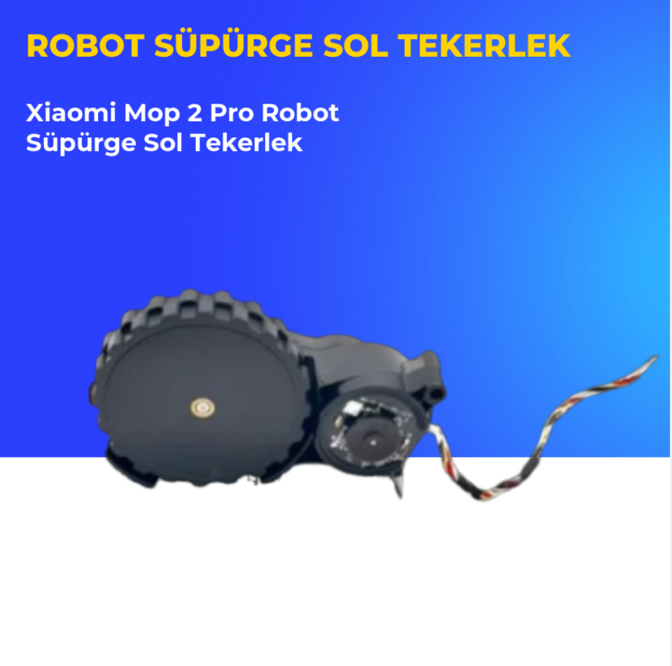Xiaomi Mop 2 Pro Robot Süpürge Uyumlu Sol Tekerlek