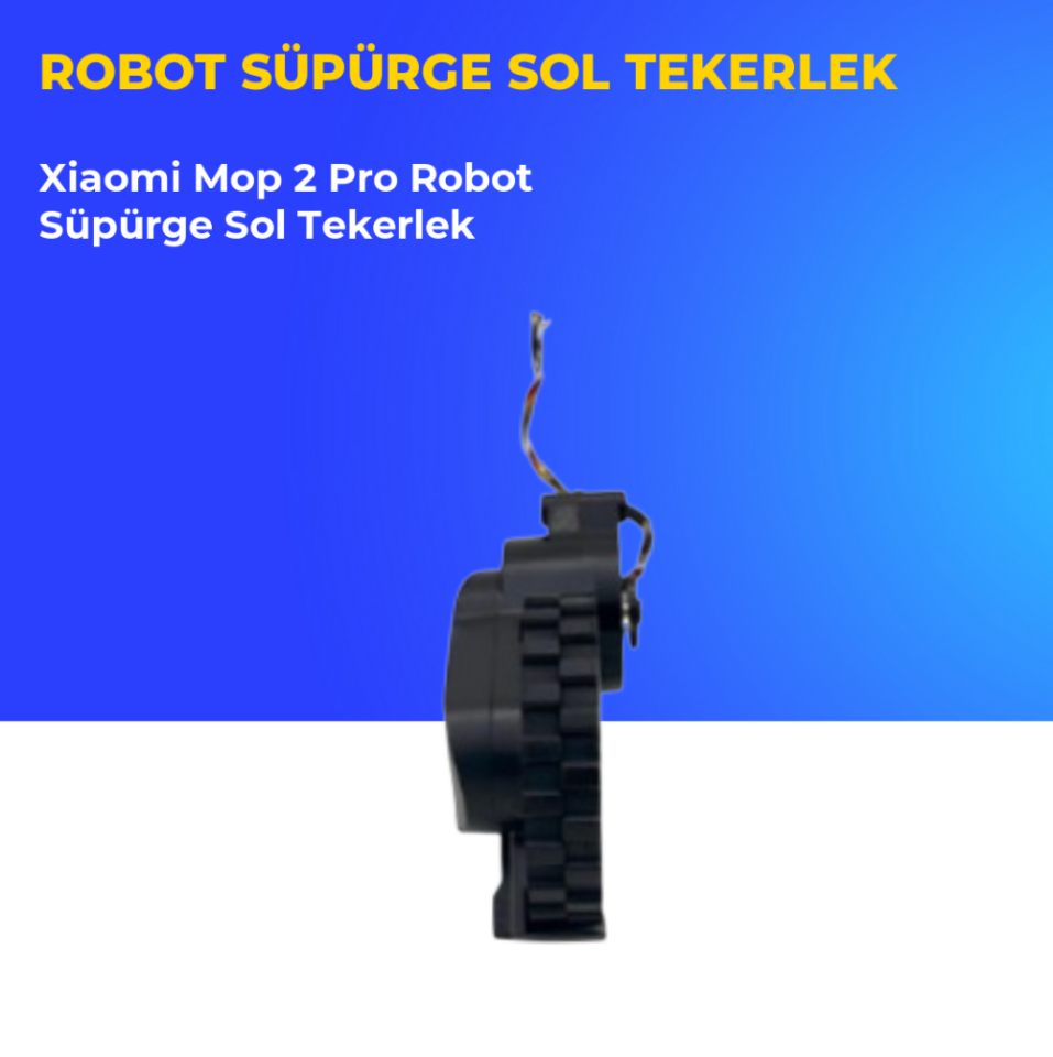 Xiaomi Mop 2 Pro Robot Süpürge Uyumlu Sol Tekerlek
