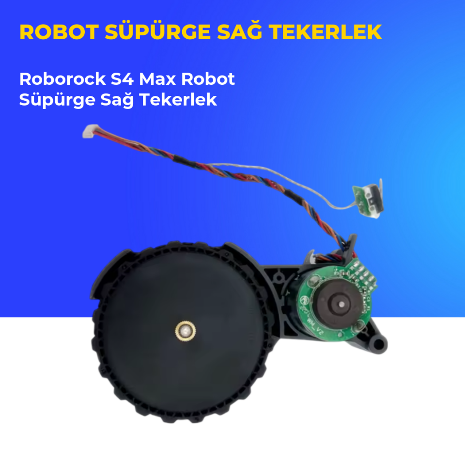 Roborock S4 Max Robot Süpürge Sağ Tekerlek