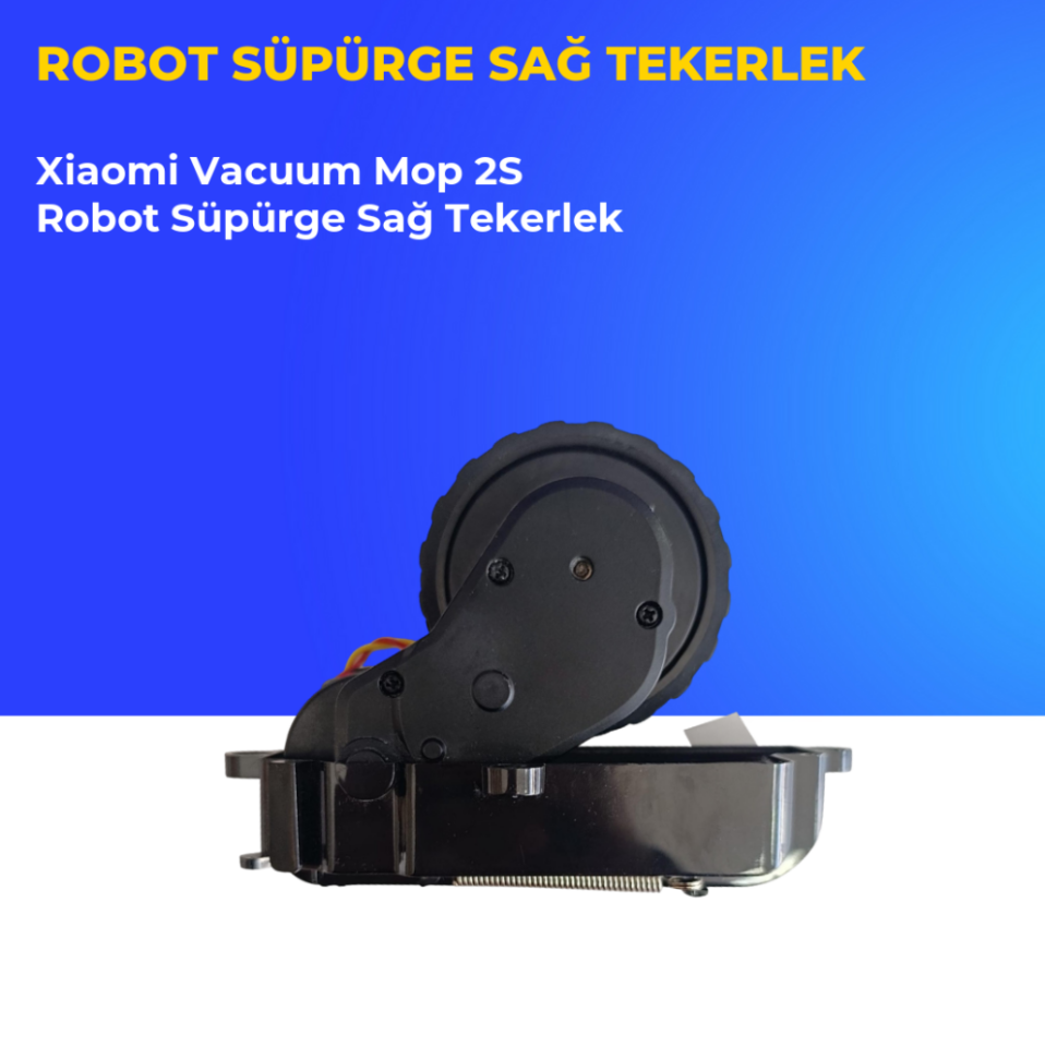 Xiaomi Vacuum Mop 2s Robot Süpürge Sağ Tekerlek