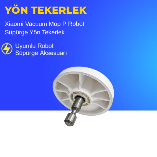 Xiaomi Vacuum Mop P Robot Süpürge Yön Tekerlek