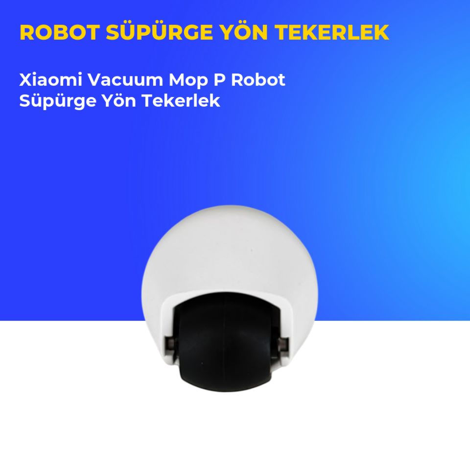 Xiaomi Vacuum Mop P Robot Süpürge Yön Tekerlek