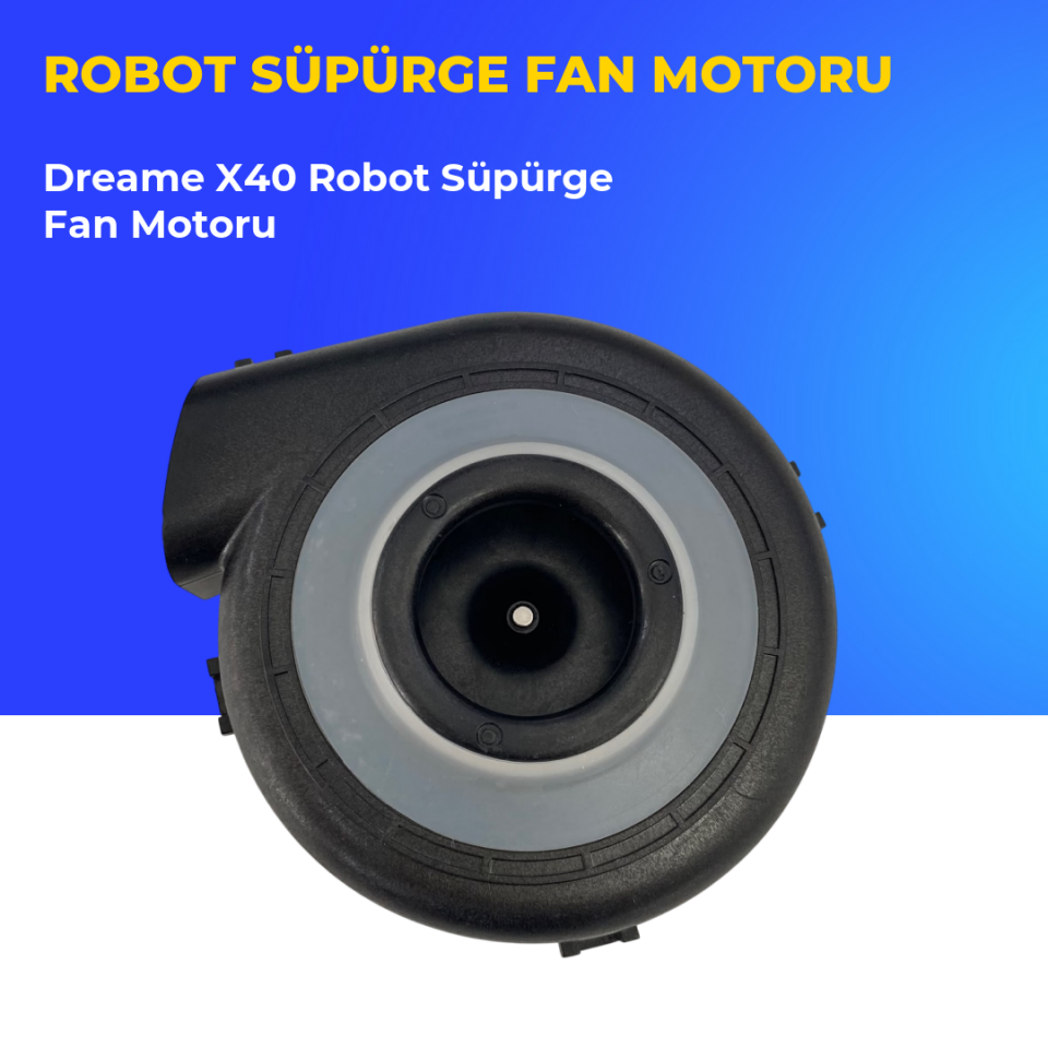 Dreame X40 Robot Süpürge Fan Motoru