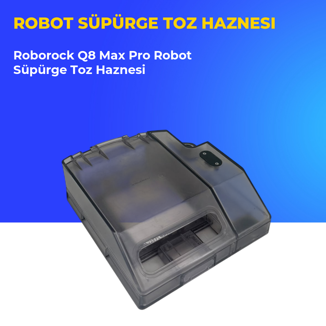 Roborock Q8 Max Pro Robot Süpürge Toz Haznesi