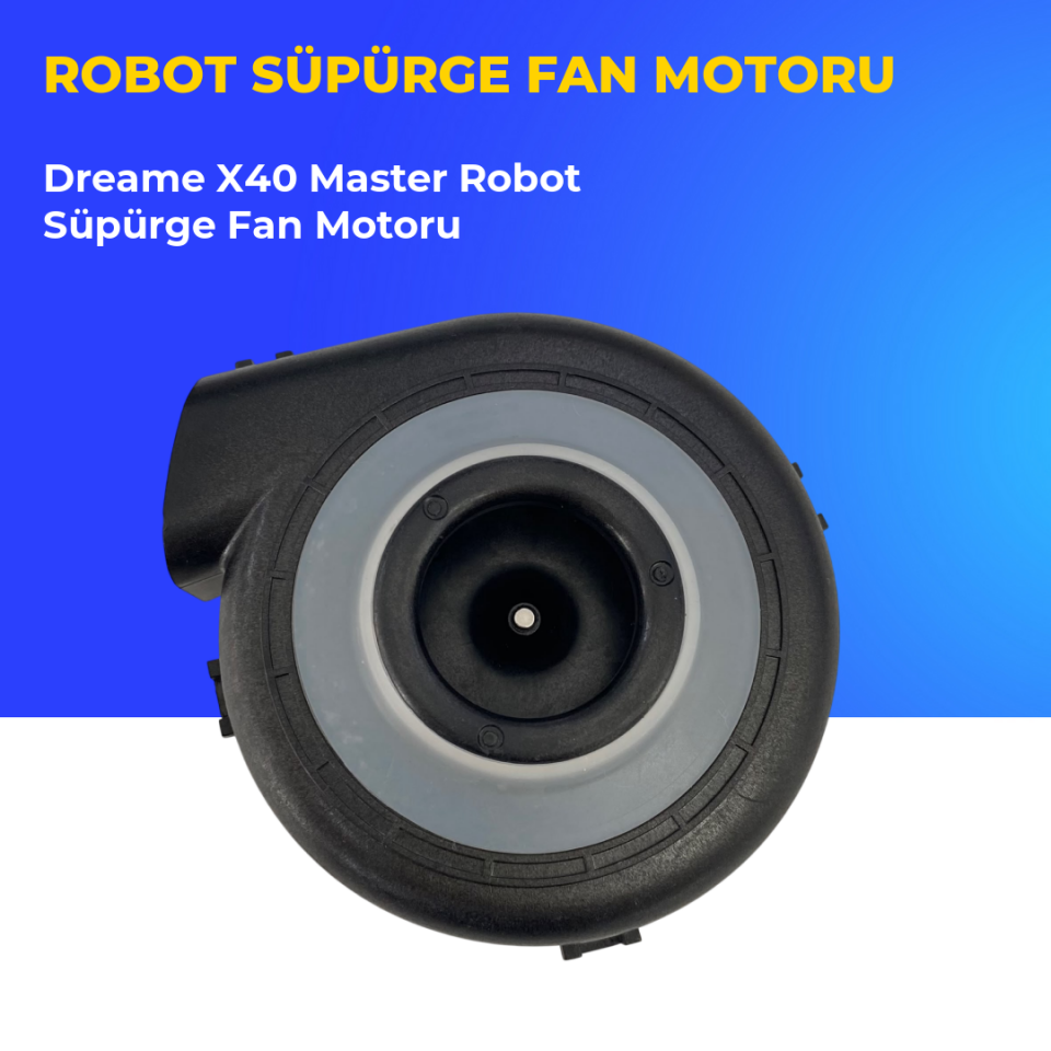 Dreame X40 Master Robot Süpürge Fan Motoru