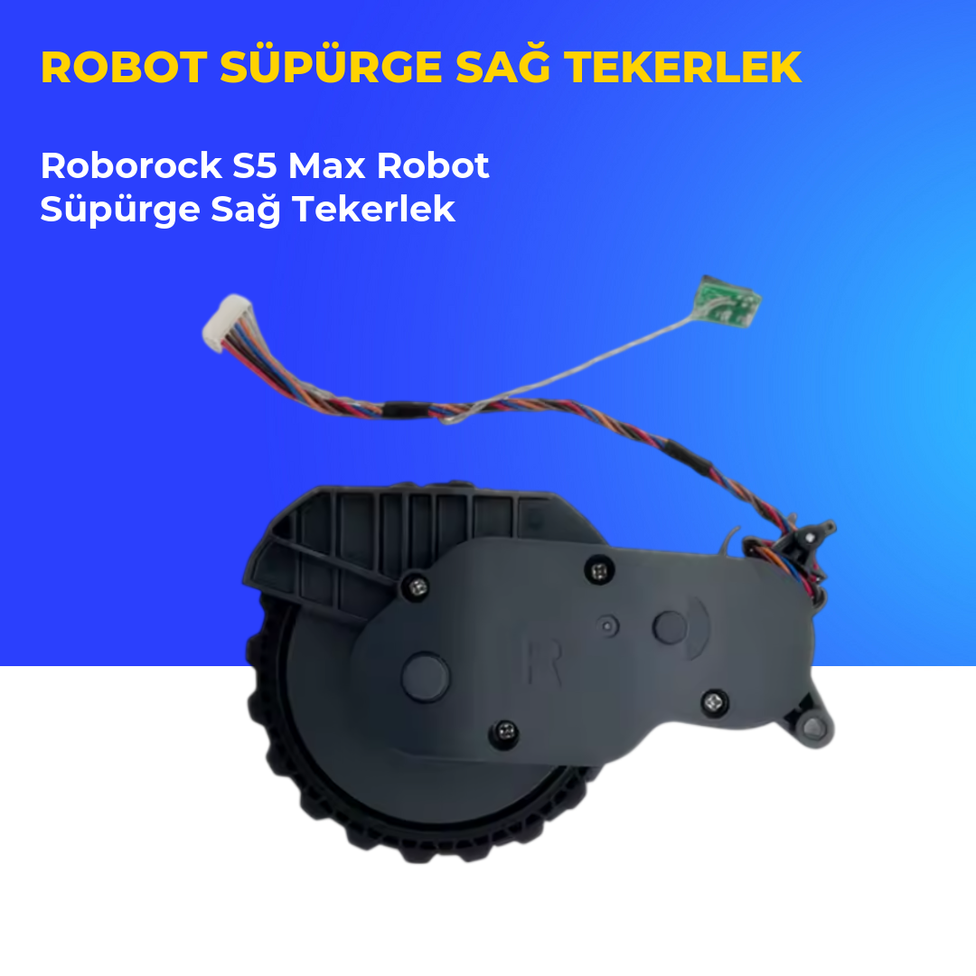 Roborock S5 Max Robot Süpürge Sağ Tekerlek