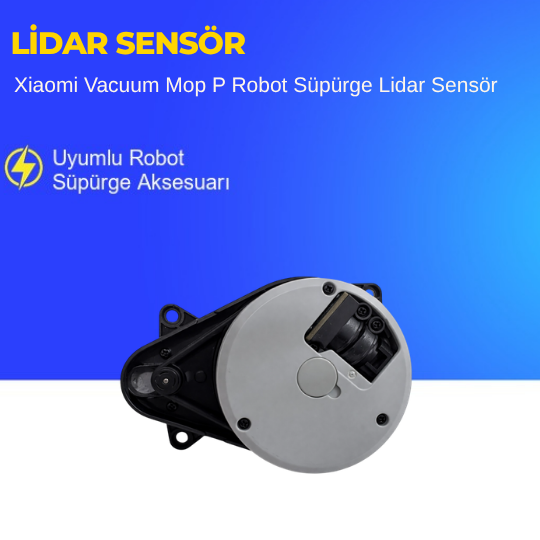 Xiaomi Vacuum Mop P Robot Süpürge Lidar Sensör