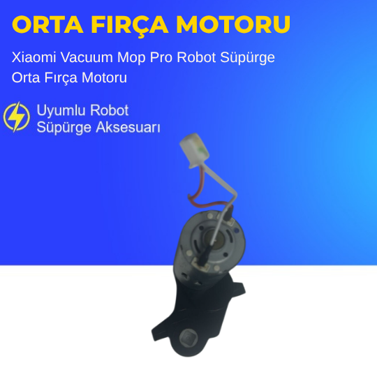 Xiaomi Vacuum Mop Pro Robot Süpürge Orta Fırça Motoru