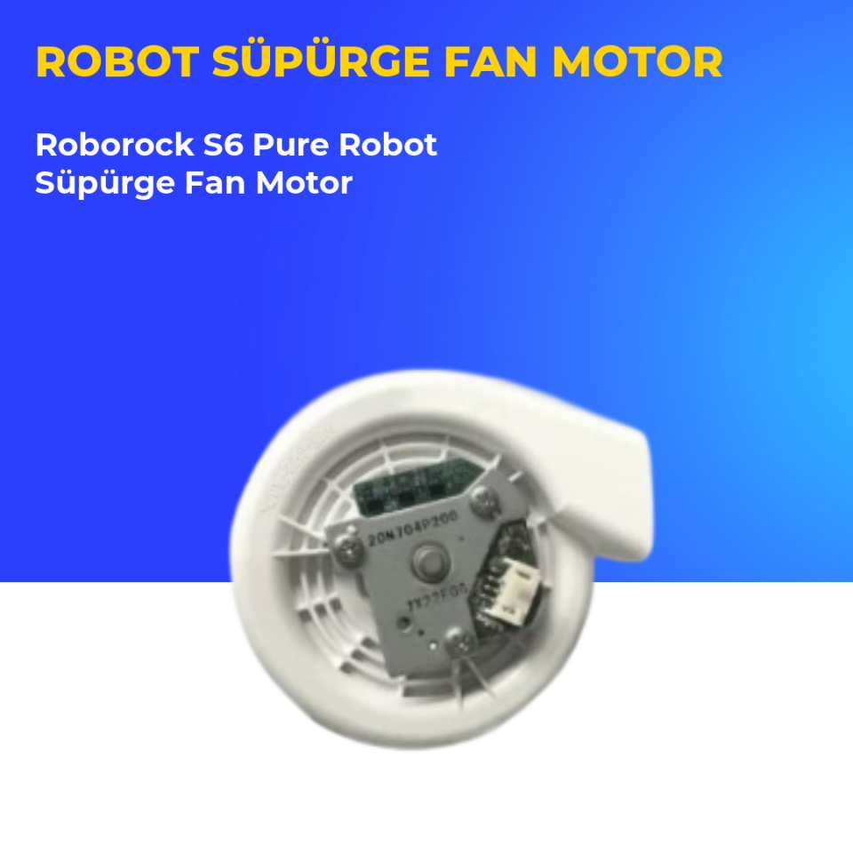 Roborock S6 Pure Robot Süpürge Fan Motor