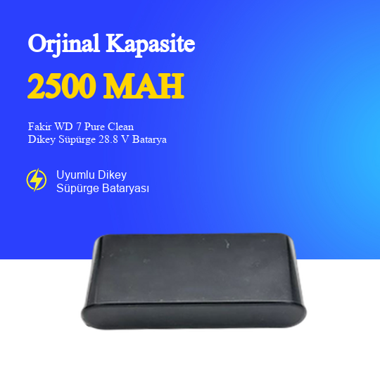 Fakir WD 7 Pure Clean Dikey Süpürge 2500 mAh 28.8 V Batarya – Orjinal Uyumlu Uzun Ömürlü, Yüksek Performans Pil