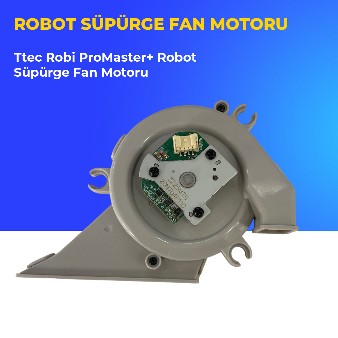 Ttec Robi ProMaster+ Robot Süpürge Fan Motoru