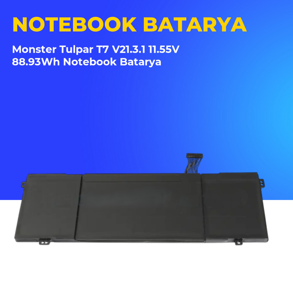 Monster Tulpar T7 V21.3.1 11.55V 88.93Wh Notebook Batarya