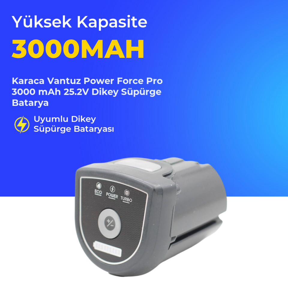 Karaca Vantuz Power Force Pro 3000 mAh 25.2V Dikey Süpürge Batarya