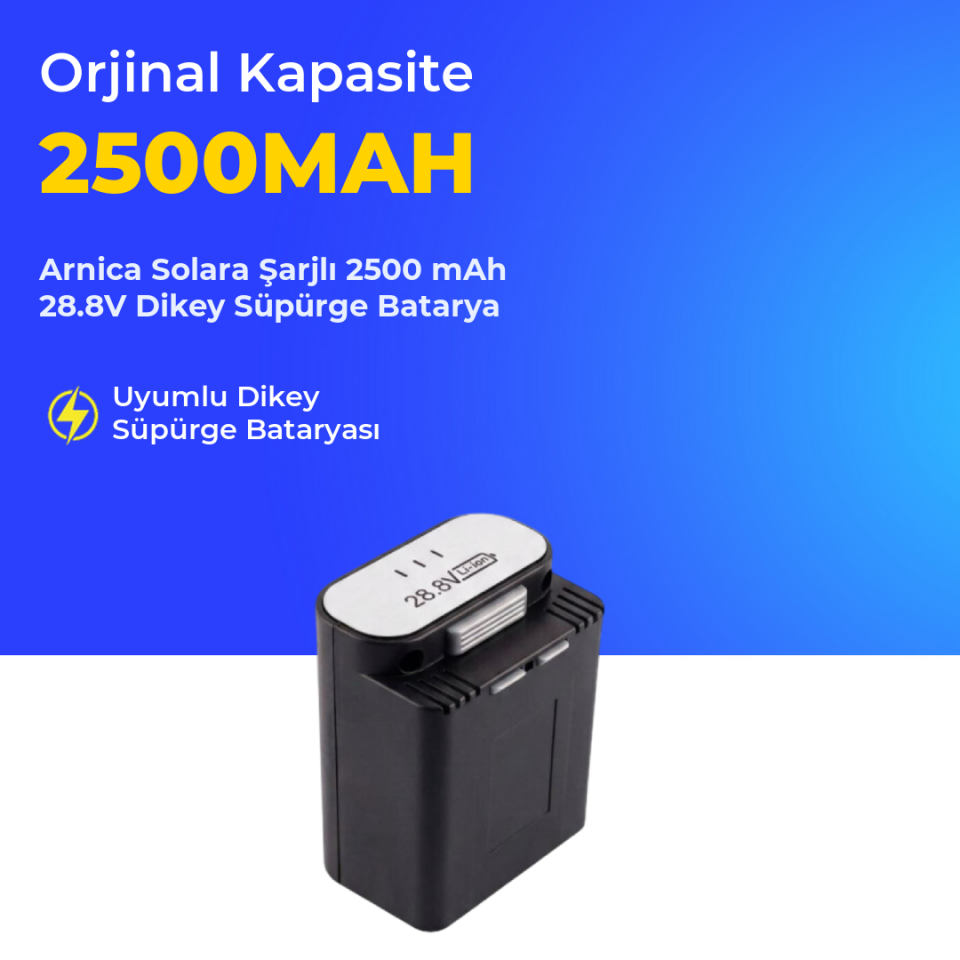 Arnica Solara Şarjlı 2500 mAh 28.8V Dikey Süpürge Batarya