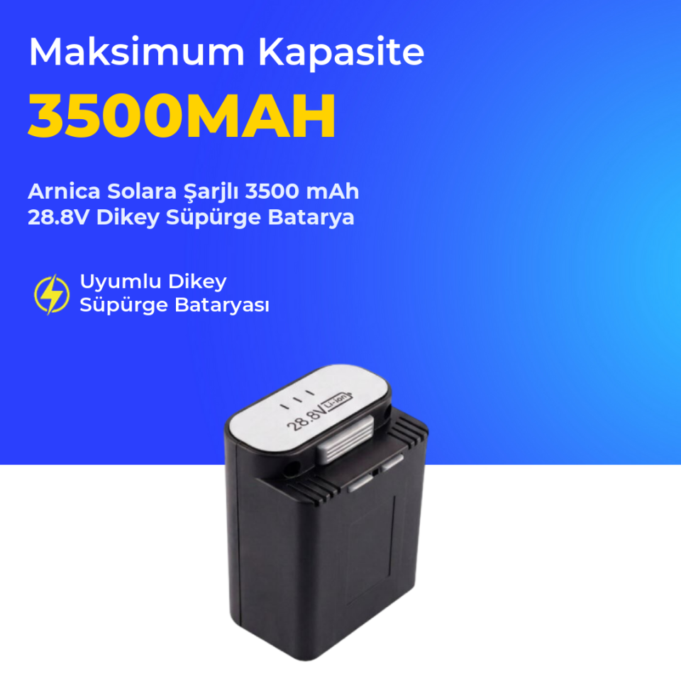 Arnica Solara Şarjlı 3500 mAh 28.8V Dikey Süpürge Batarya