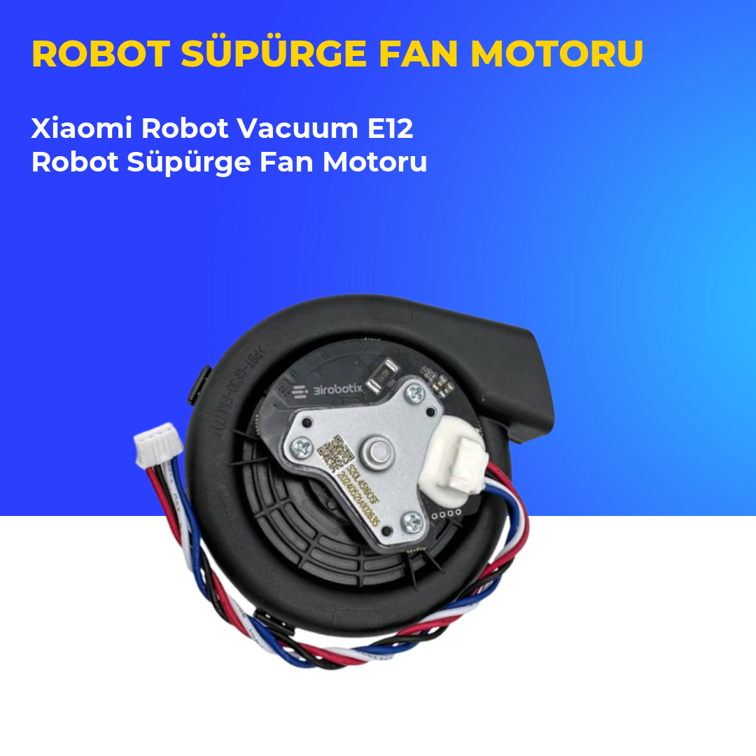 Xiaomi Robot Vacuum E12 Robot Süpürge Fan Motoru