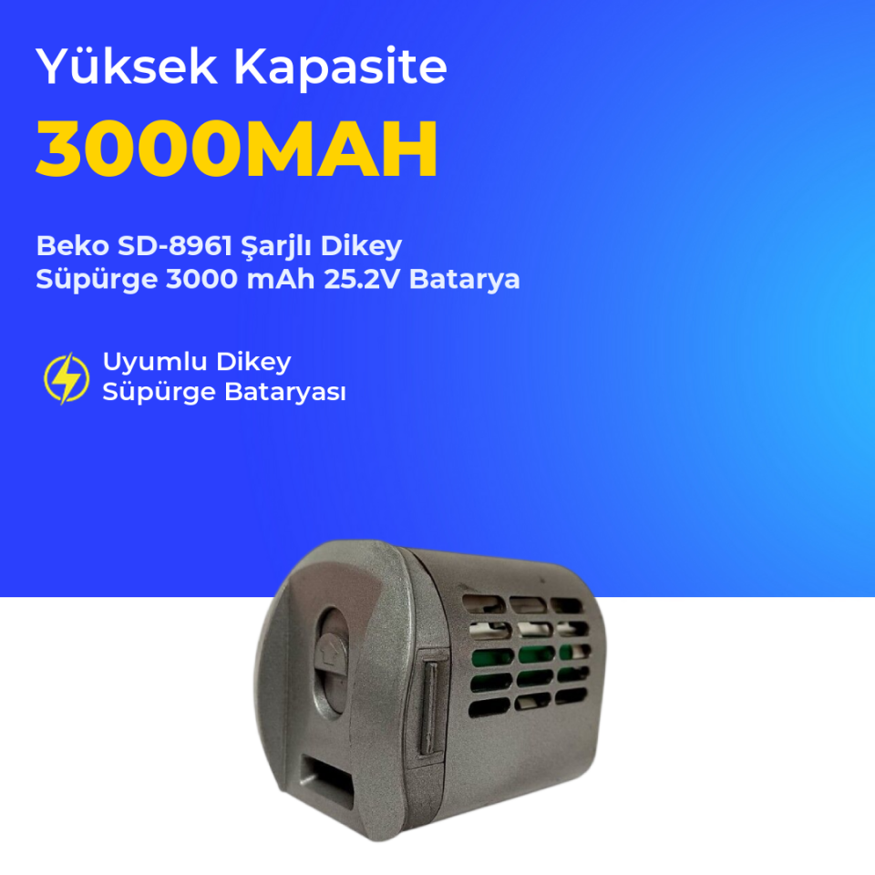 Beko SD-8961 Şarjlı Dikey Süpürge 3000 Mah 25,2 V Batarya – Orjinal Uyumlu Uzun Ömürlü, Yüksek Performans Pil