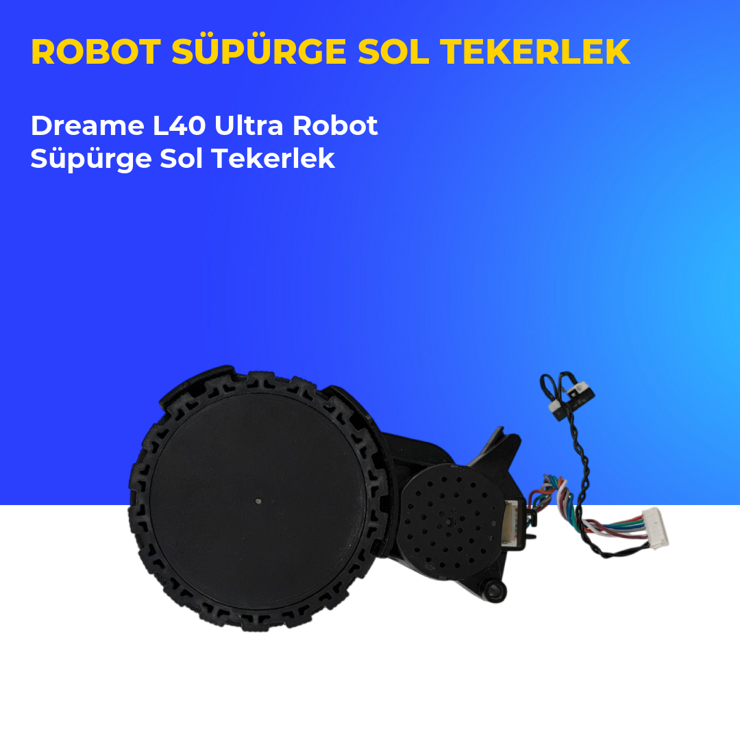 Dreame L40 Ultra Robot Süpürge Sol Tekerlek