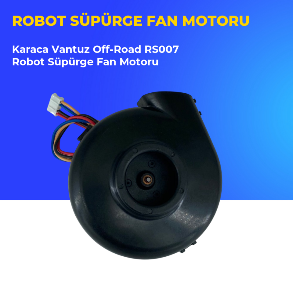 Karaca Vantuz Off-Road RS007 Robot Süpürge Fan Motoru