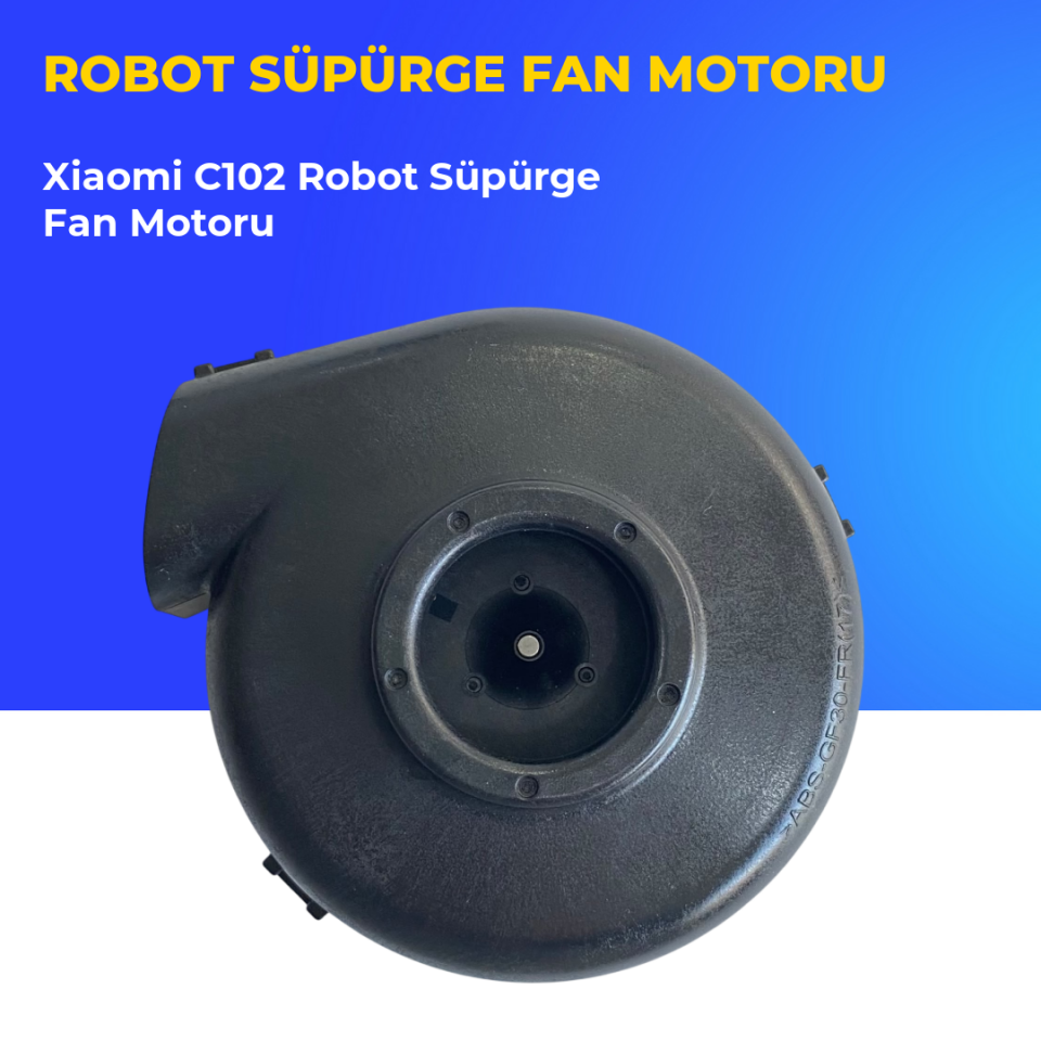 Xiaomi C102 Robot Süpürge Fan Motoru