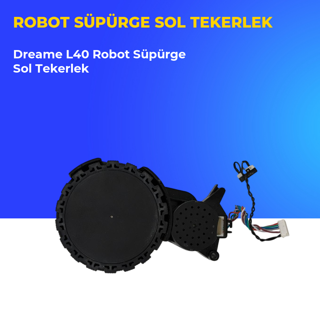 Dreame L40 Robot Süpürge Sol Tekerlek