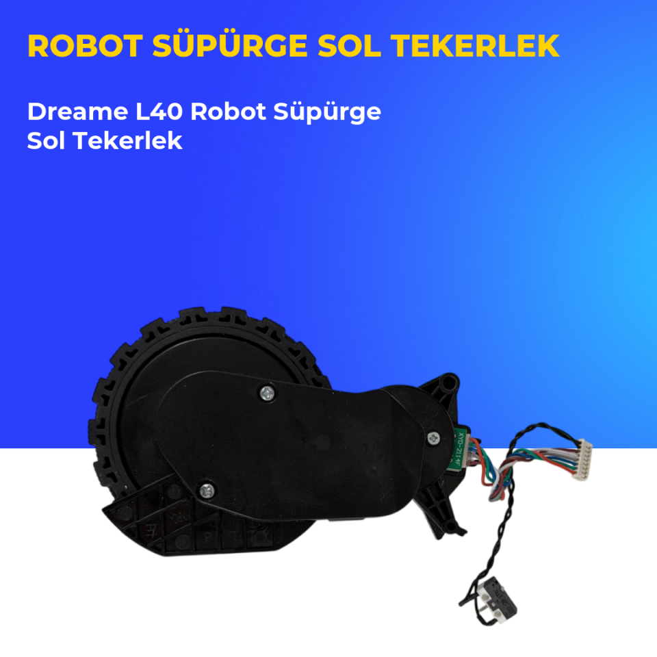Dreame L40 Robot Süpürge Sol Tekerlek