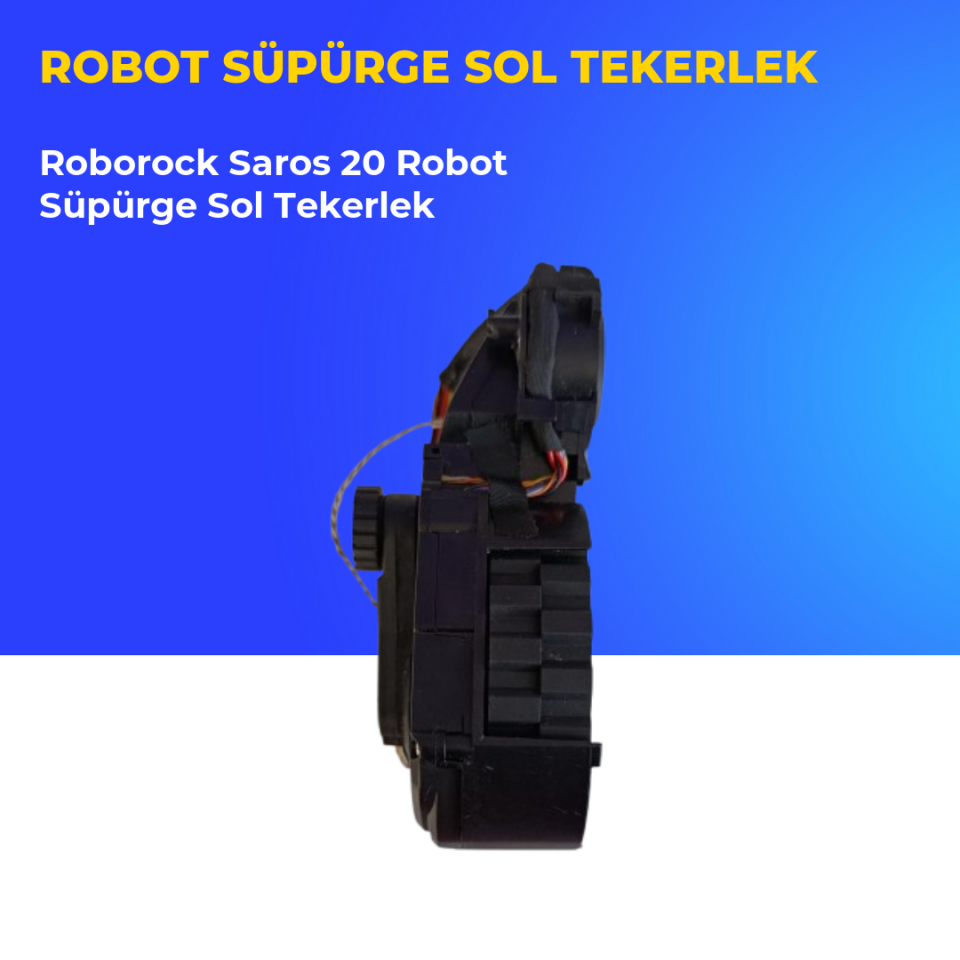 Roborock Saros 20 Robot Süpürge Sol Tekerlek