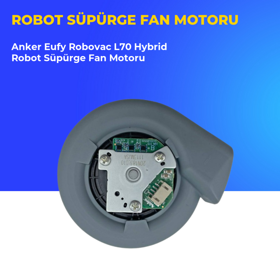 Anker Eufy Robovac L70 Hybrid Robot Süpürge Fan Motoru
