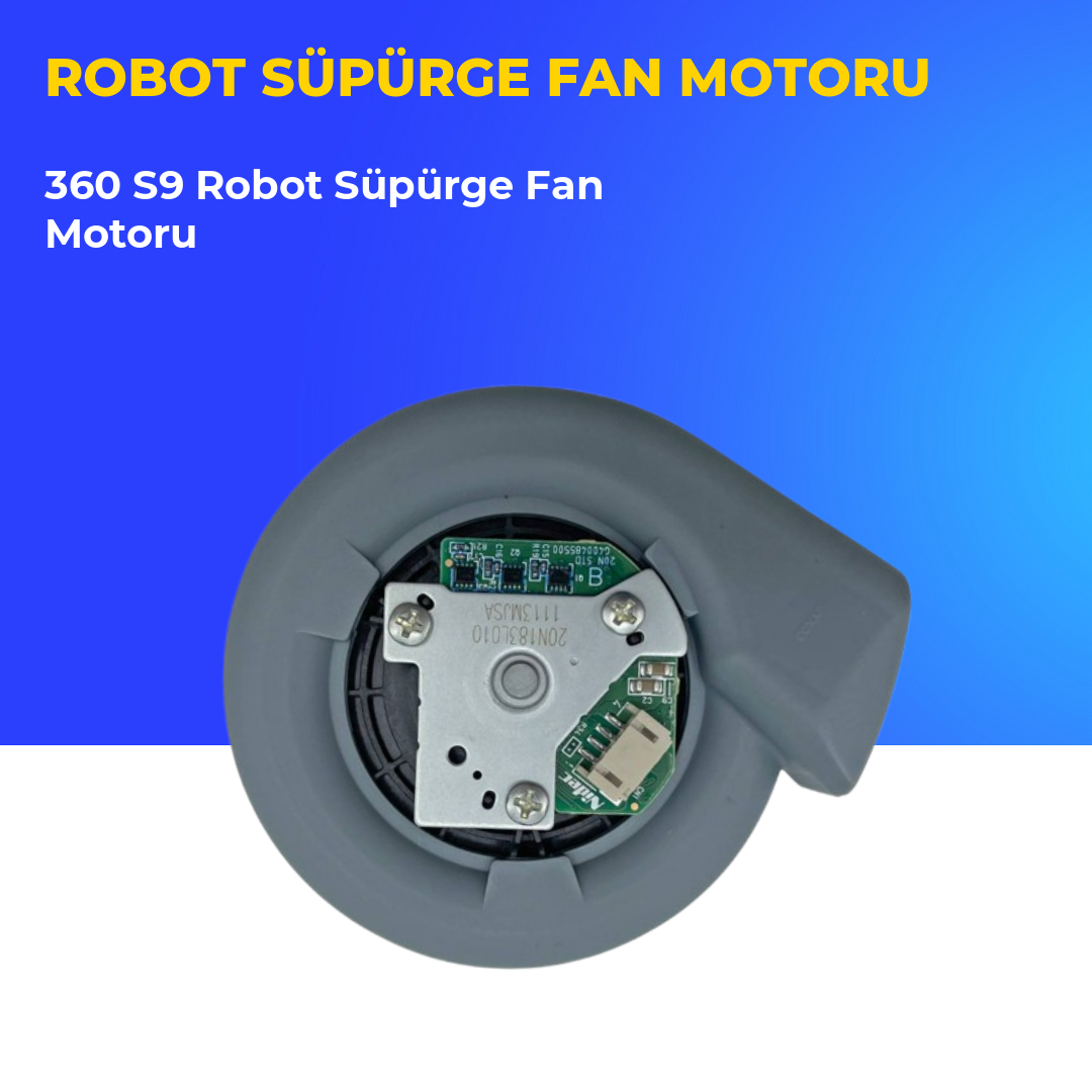 360 S9 Robot Süpürge Fan Motoru