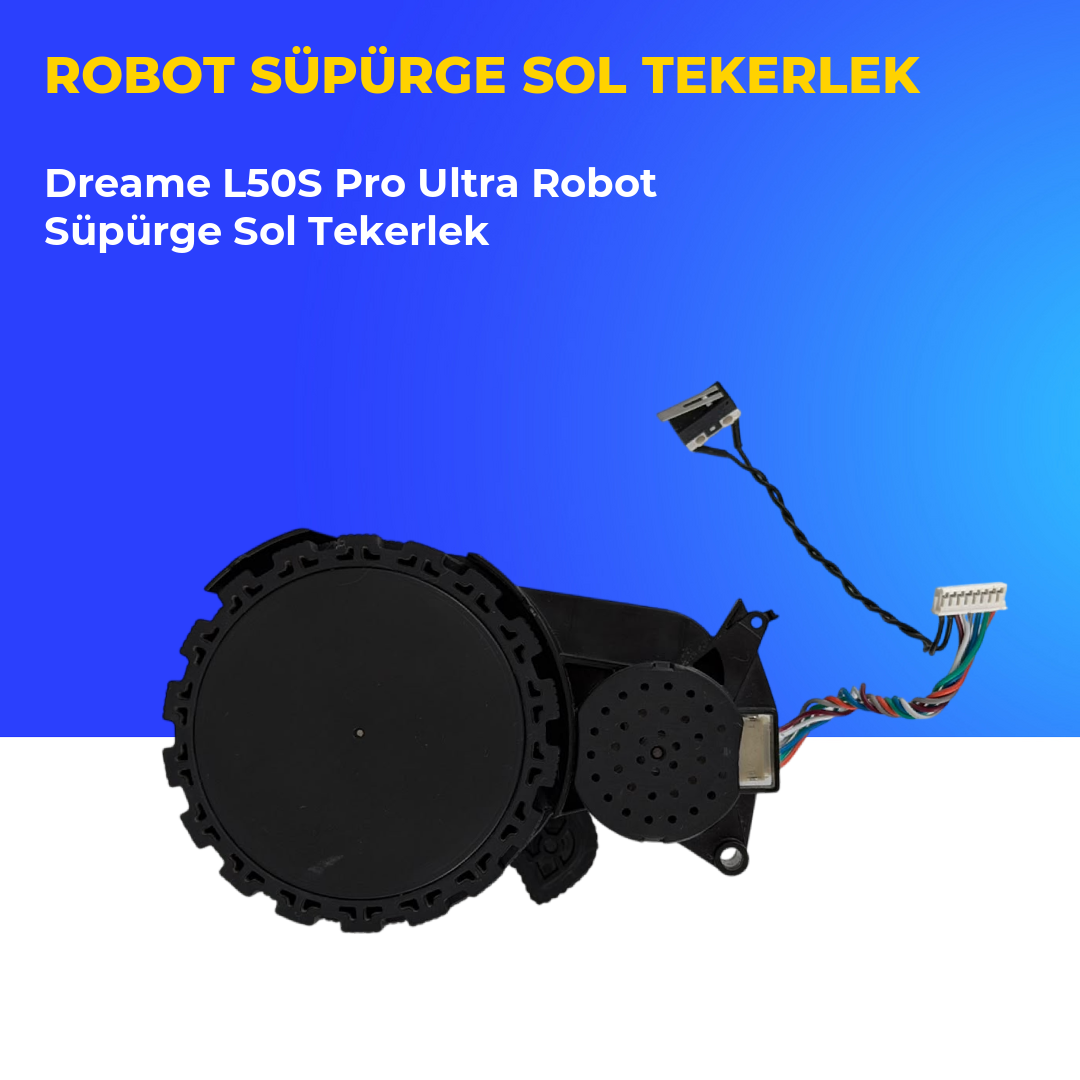 Dreame L50S Pro Ultra Robot Süpürge Sol Tekerlek