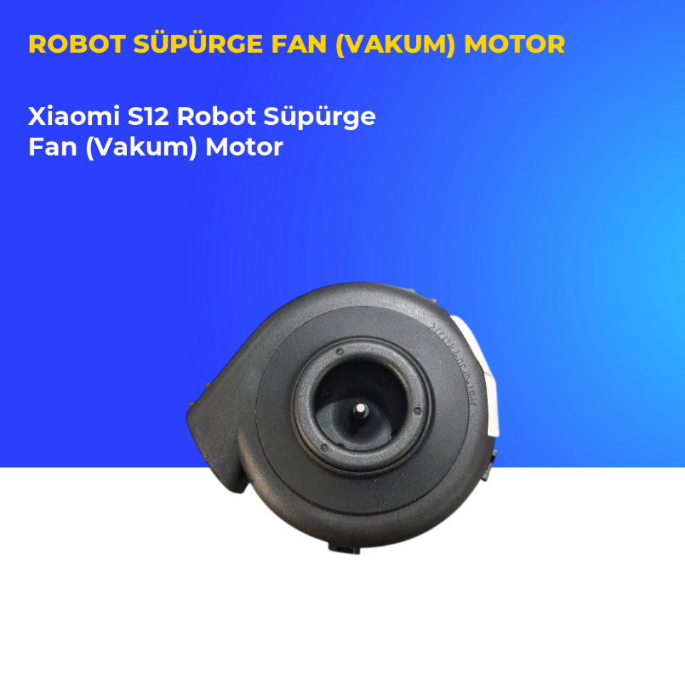 Xiaomi S12 Robot Süpürge Fan (Vakum) Motor