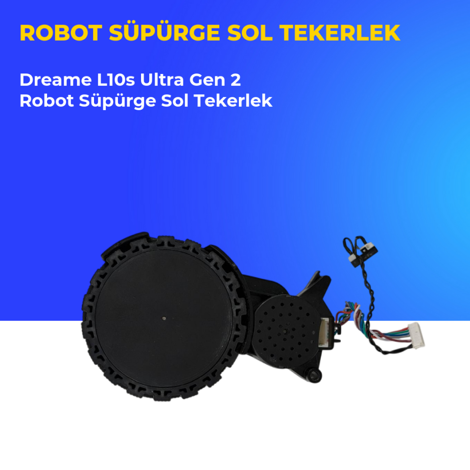 Dreame L10s Ultra Gen 2 Robot Süpürge Sol Tekerlek