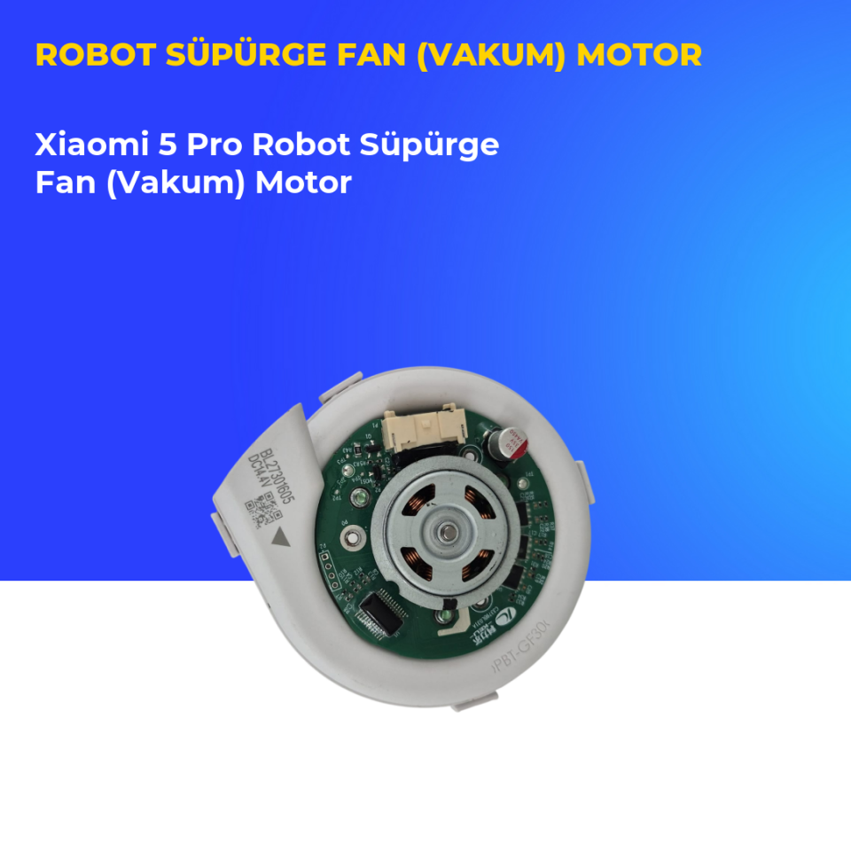 Xiaomi 5 Pro Robot Süpürge Fan (Vakum) Motor