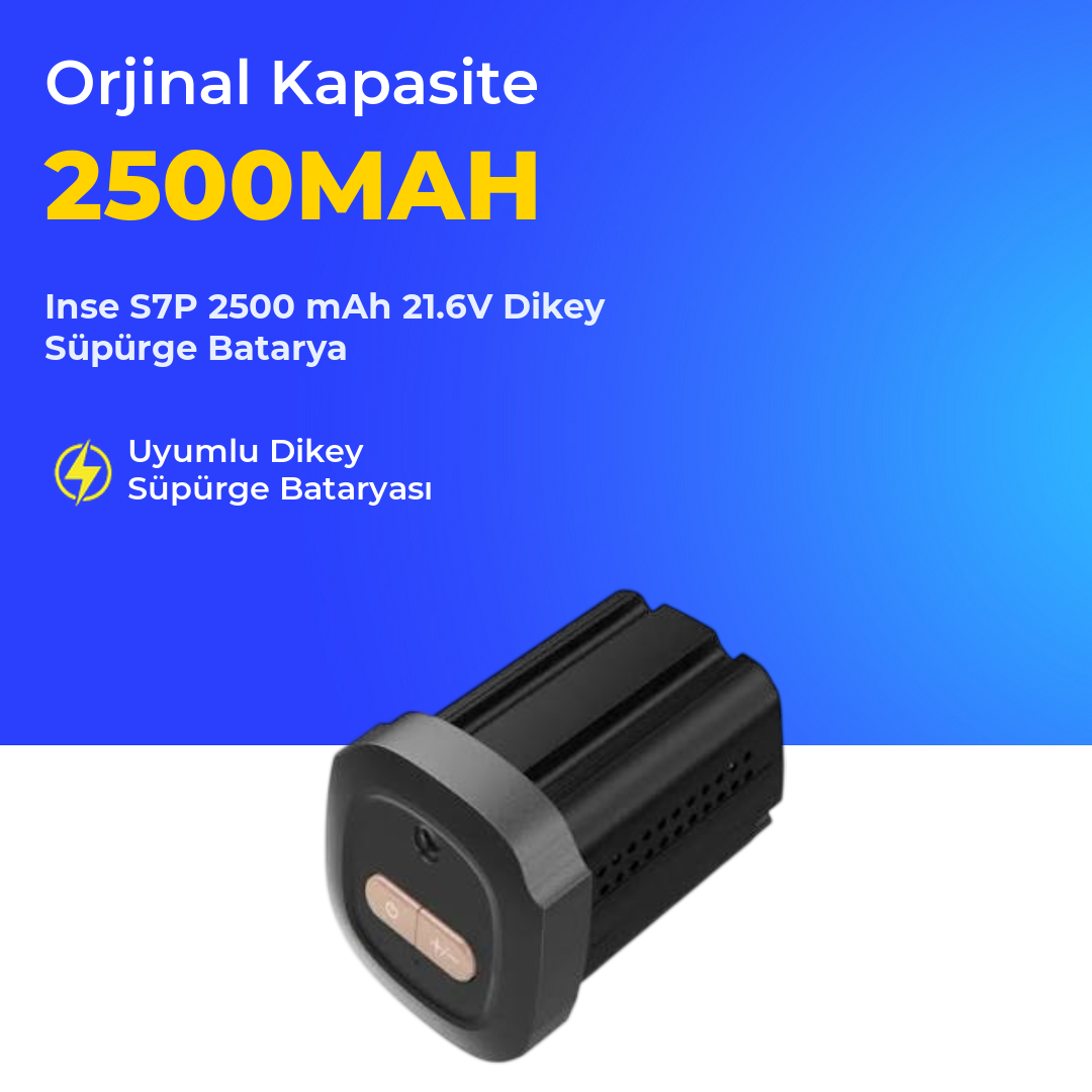 Inse S7P 2500 mAh 21.6V Dikey Süpürge Batarya