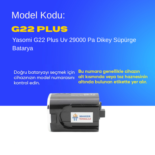 Yasomi G22 Plus Uv 29000 Pa Dikey Süpürge Batarya – Orijinal Kalite, Güçlü ve Dayanıklı Yedek Pil | Hızlı Şarj & Uzun Ömürlü Kullanım